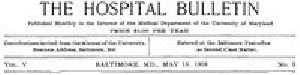 [Gutenberg 52967] • The Hospital Bulletin, Vol. V, No. 3, May 15, 1909